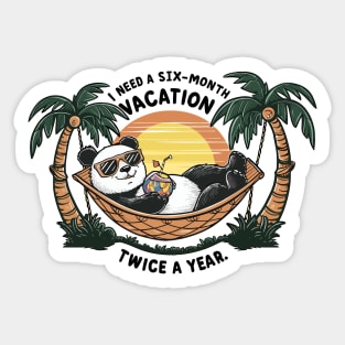 I need a six-month vacation, twice a year! Sticker